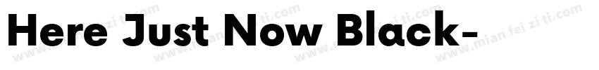 Here Just Now Black字体转换